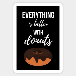 Everything Is Better With Donuts Sticker